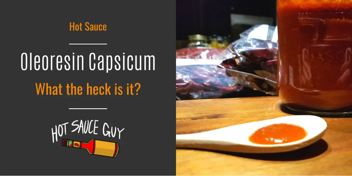 what-is-oleoresin-capsicum-and-why-is-it-in-hot-sauce